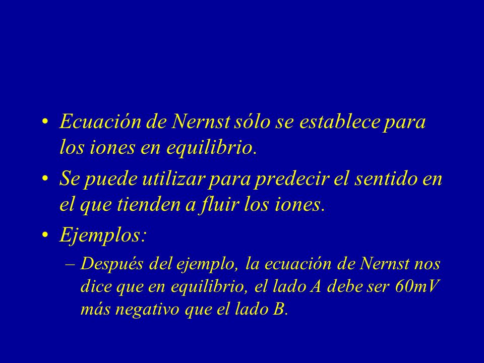 Ecuación de Nernst sólo se establece para los iones en equilibrio.