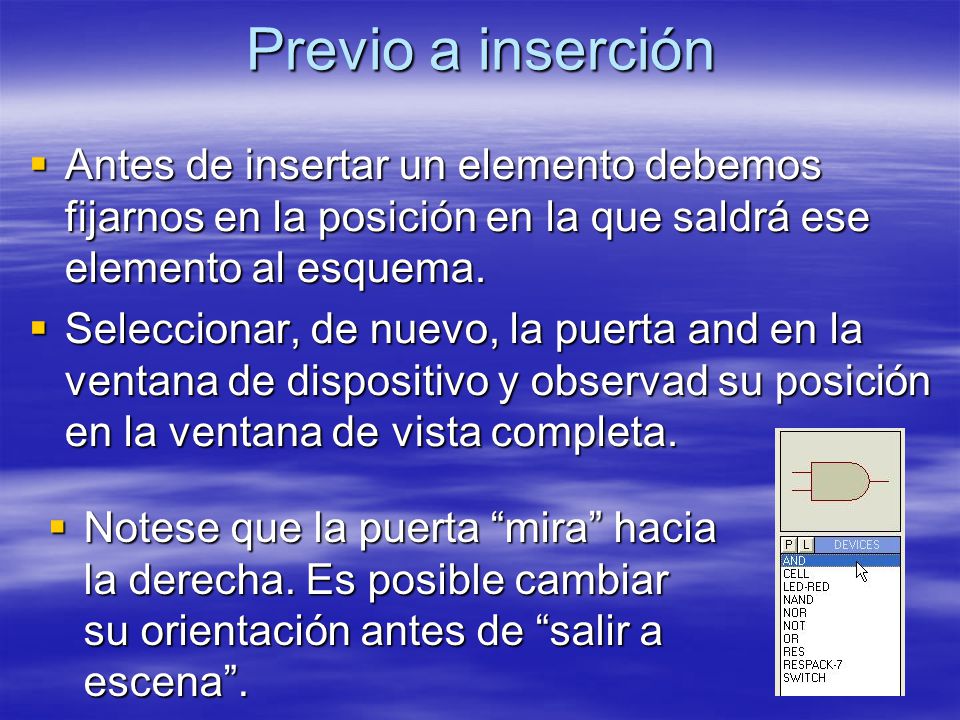 Previo a inserción Antes de insertar un elemento debemos fijarnos en la posición en la que saldrá ese elemento al esquema.