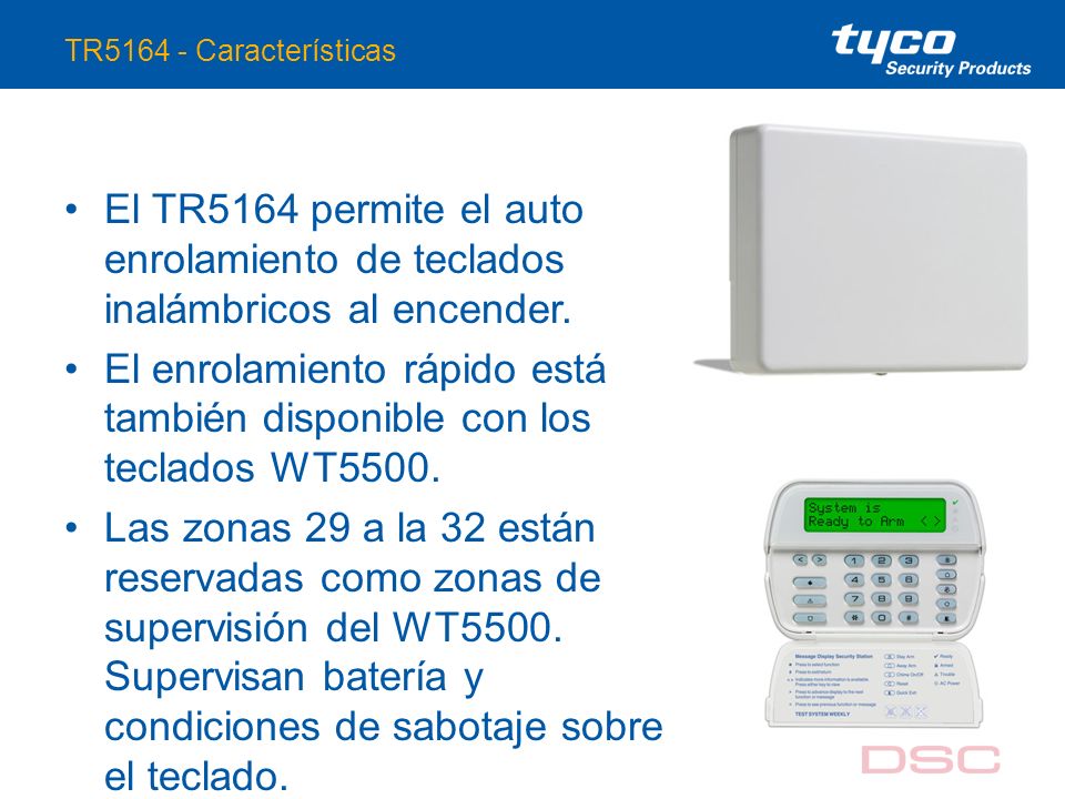 TR Características El TR5164 permite el auto enrolamiento de teclados inalámbricos al encender.