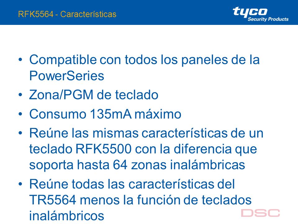 Compatible con todos los paneles de la PowerSeries Zona/PGM de teclado