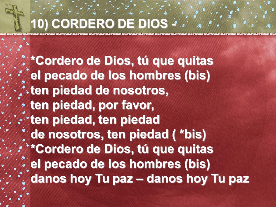 10) CORDERO DE DIOS - *Cordero de Dios, tú que quitas