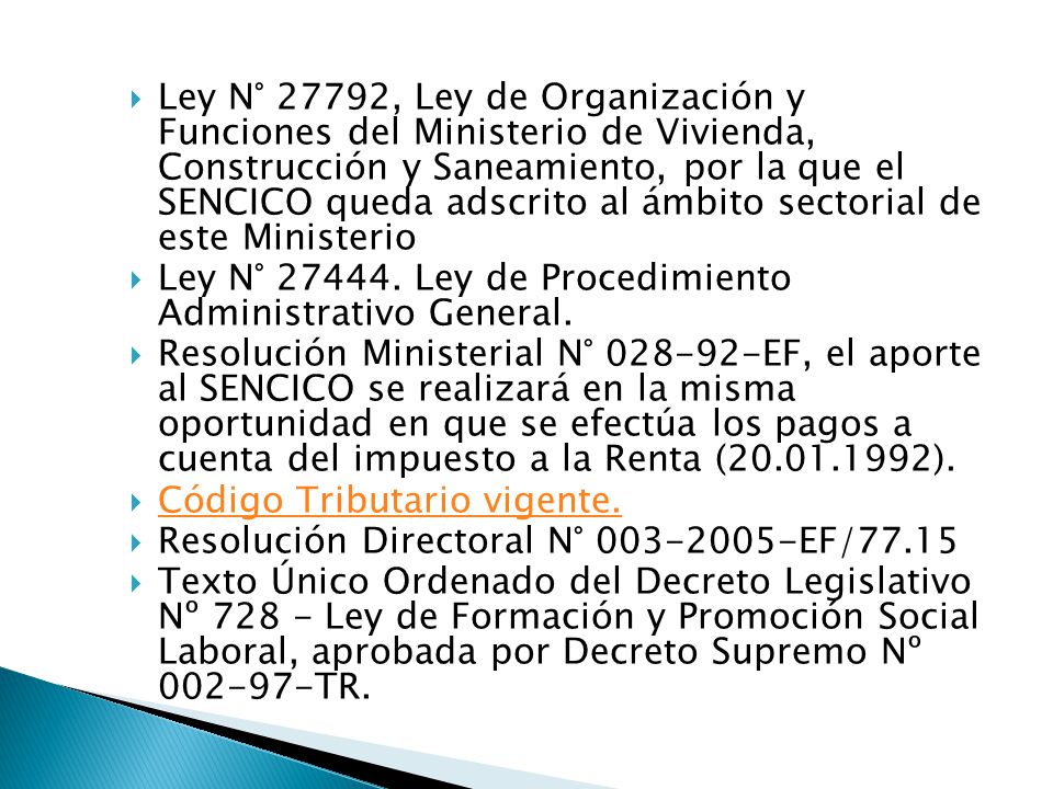 Ley N° 27792, Ley de Organización y Funciones del Ministerio de Vivienda, Construcción y Saneamiento, por la que el SENCICO queda adscrito al ámbito sectorial de este Ministerio