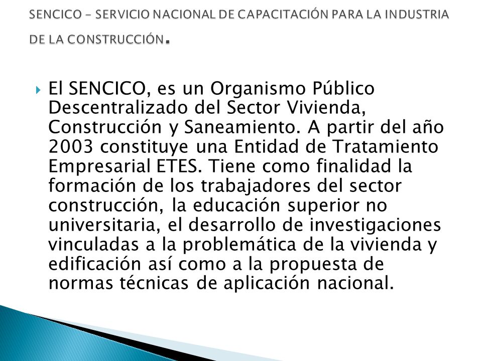 SENCICO - SERVICIO NACIONAL DE CAPACITACIÓN PARA LA INDUSTRIA DE LA CONSTRUCCIÓN.