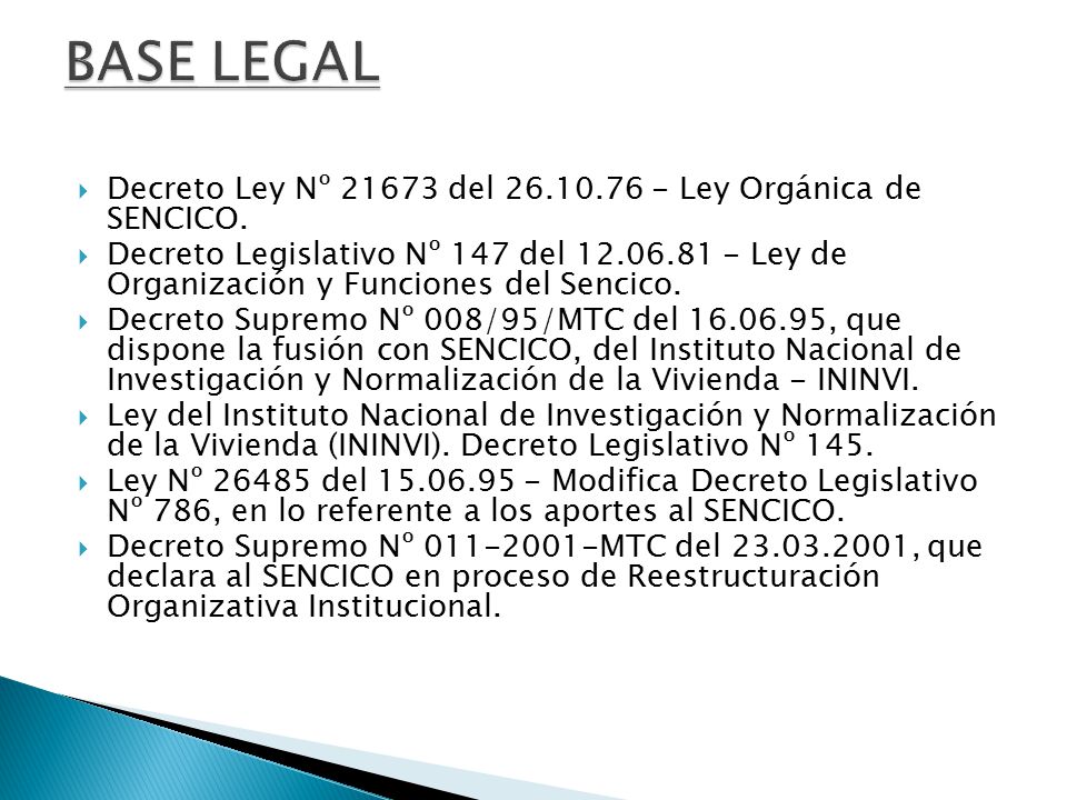 BASE LEGAL Decreto Ley Nº del Ley Orgánica de SENCICO.