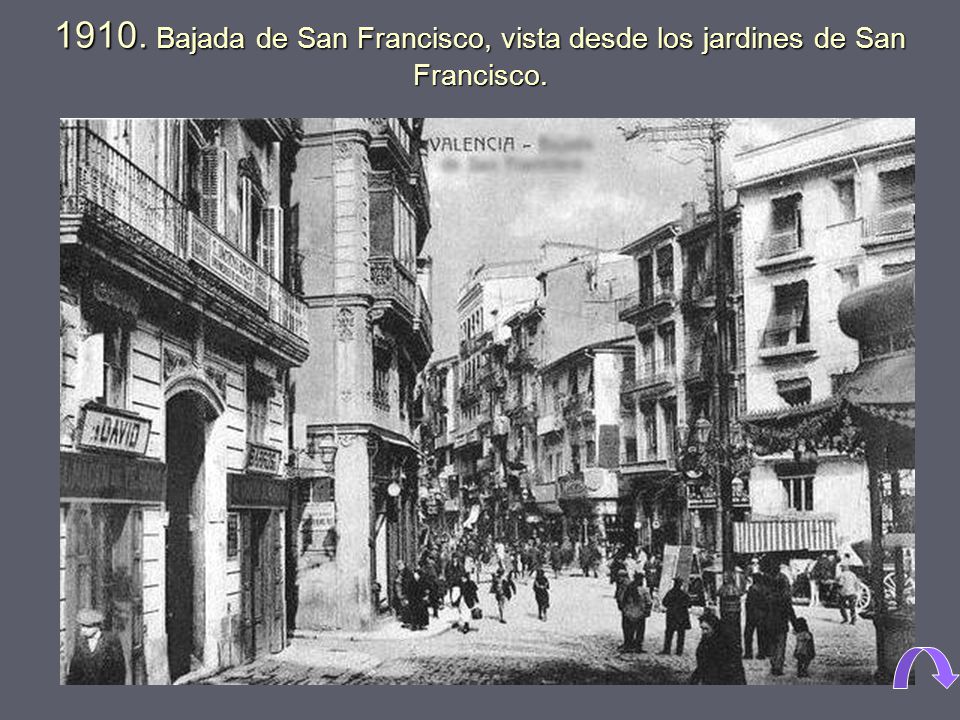 1910. Bajada de San Francisco, vista desde los jardines de San Francisco.