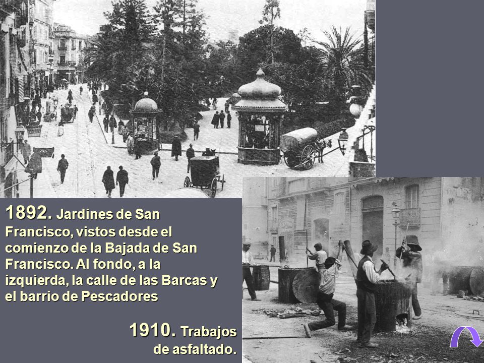 1892. Jardines de San Francisco, vistos desde el comienzo de la Bajada de San Francisco. Al fondo, a la izquierda, la calle de las Barcas y el barrio de Pescadores