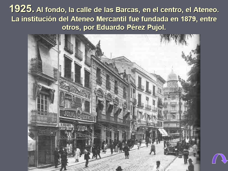 1925. Al fondo, la calle de las Barcas, en el centro, el Ateneo