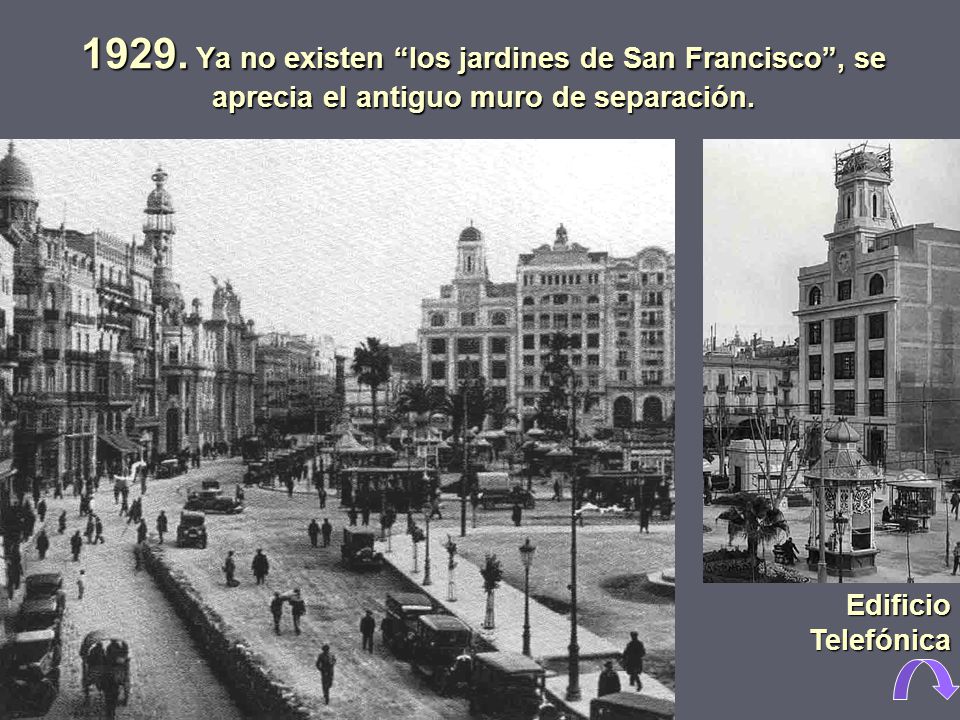 1929. Ya no existen los jardines de San Francisco , se aprecia el antiguo muro de separación.