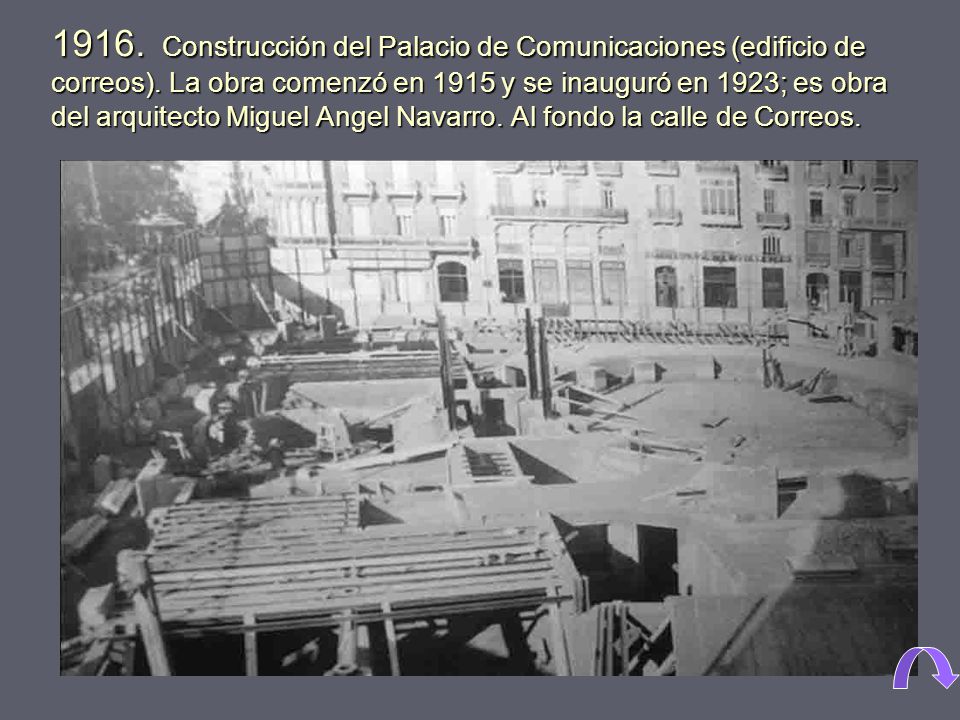 1916. Construcción del Palacio de Comunicaciones (edificio de correos)