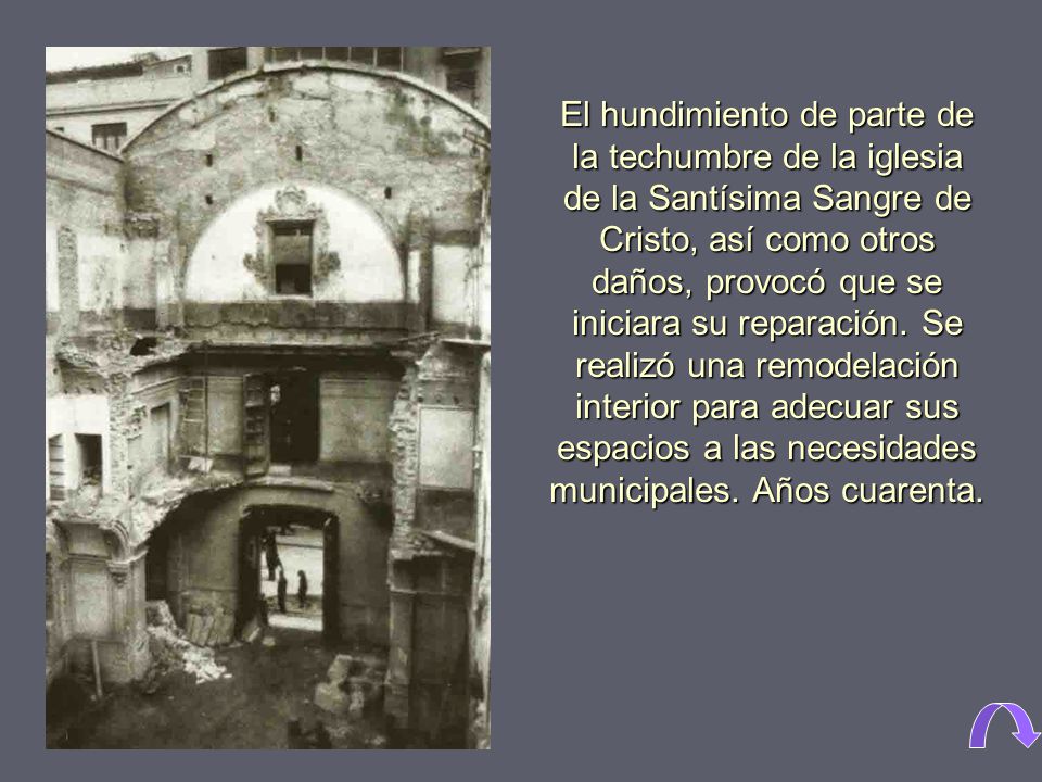 El hundimiento de parte de la techumbre de la iglesia de la Santísima Sangre de Cristo, así como otros daños, provocó que se iniciara su reparación.
