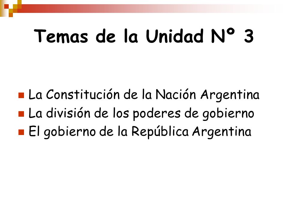 Temas de la Unidad Nº 3 La Constitución de la Nación Argentina