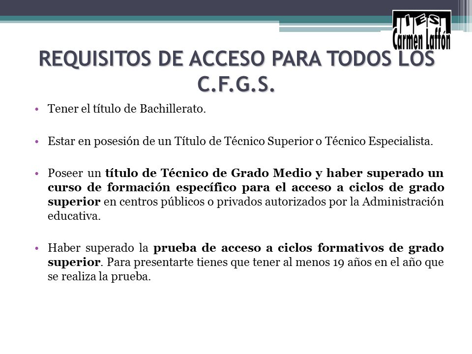 REQUISITOS DE ACCESO PARA TODOS LOS C.F.G.S.
