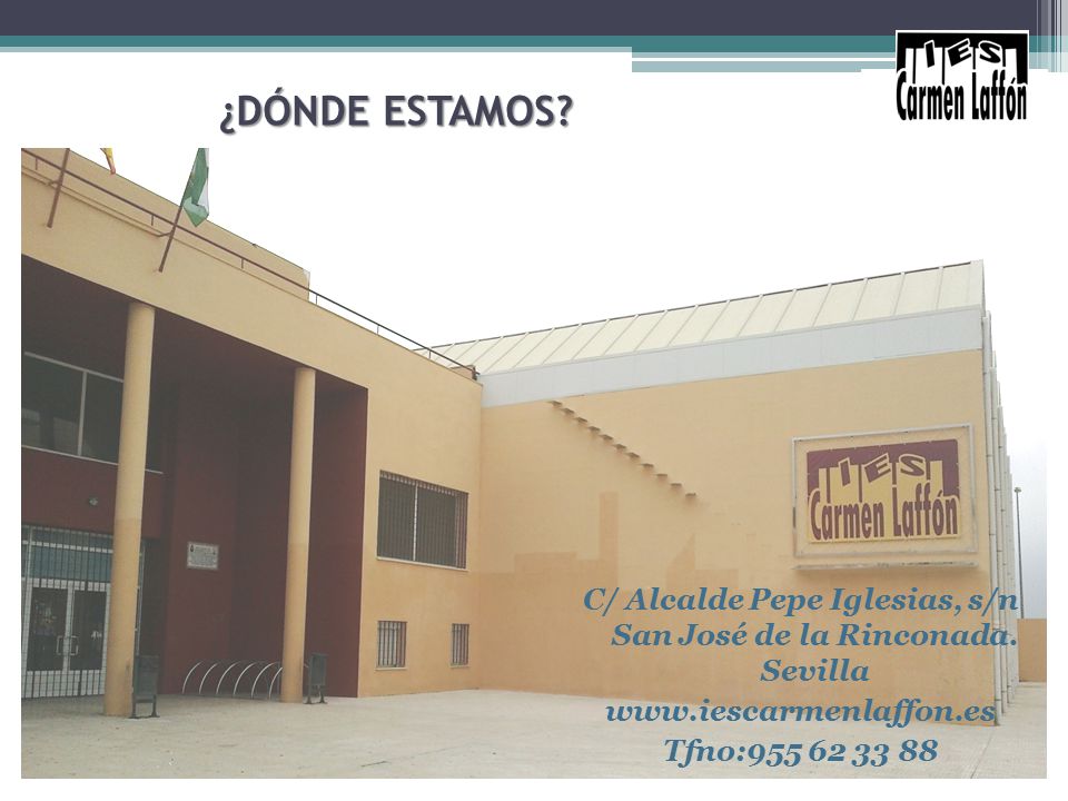 ¿DÓNDE ESTAMOS. C/ Alcalde Pepe Iglesias, s/n San José de la Rinconada.