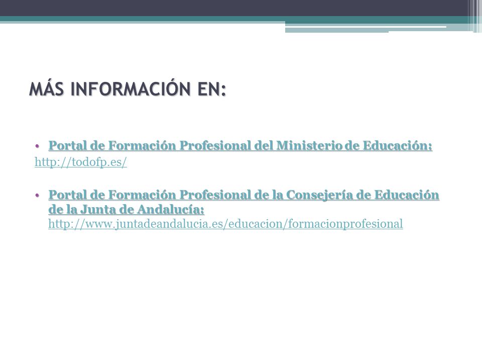 MÁS INFORMACIÓN EN: Portal de Formación Profesional del Ministerio de Educación: