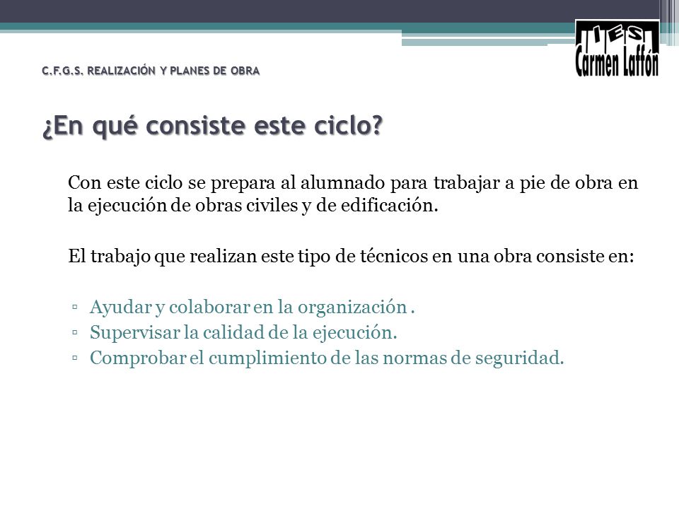 C.F.G.S. REALIZACIÓN Y PLANES DE OBRA ¿En qué consiste este ciclo