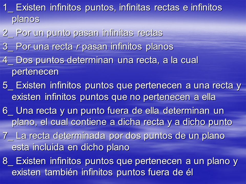 1_ Existen infinitos puntos, infinitas rectas e infinitos planos