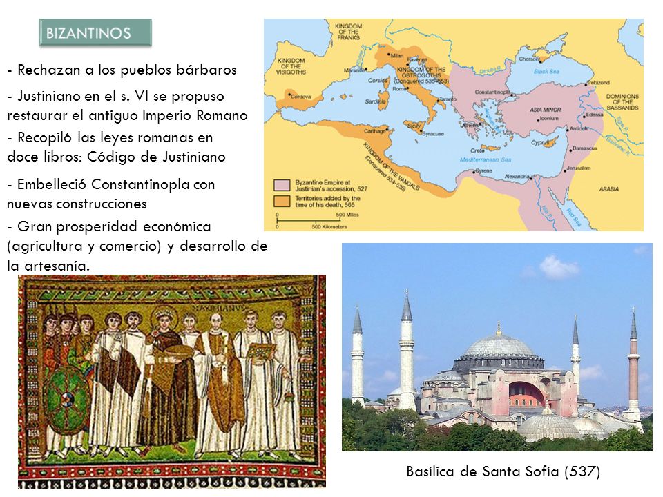 BIZANTINOS - Rechazan a los pueblos bárbaros. - Justiniano en el s. VI se propuso restaurar el antiguo Imperio Romano.