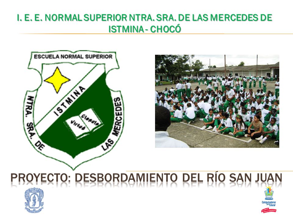 I. E. E. NORMAL SUPERIOR NTRA. SRA. DE LAS MERCEDES DE ISTMINA - CHOCÓ