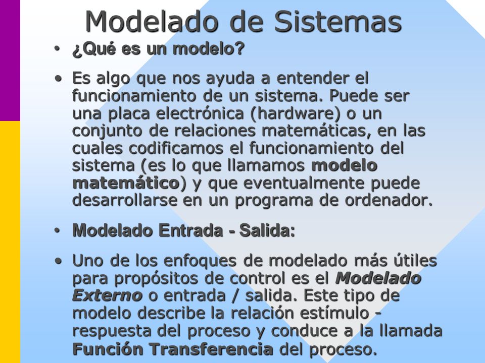 Modelado de Sistemas ¿Qué es un modelo Modelado Entrada - Salida: