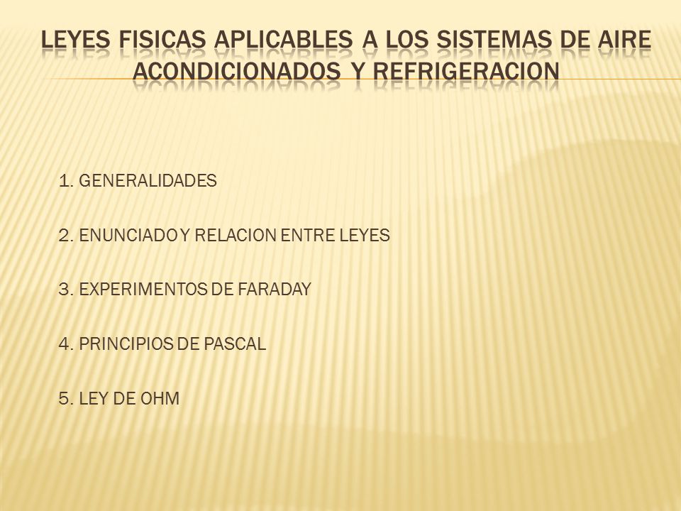 LEYES FISICAS APLICABLES A LOS SISTEMAS DE AIRE ACONDICIONADOS Y REFRIGERACION