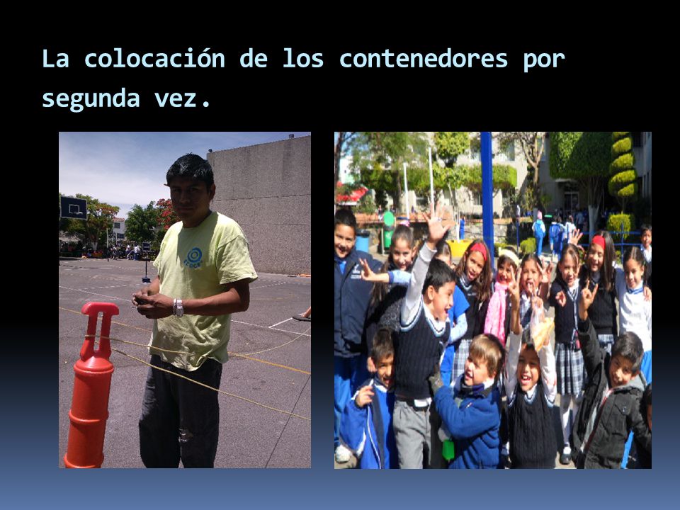La colocación de los contenedores por segunda vez.