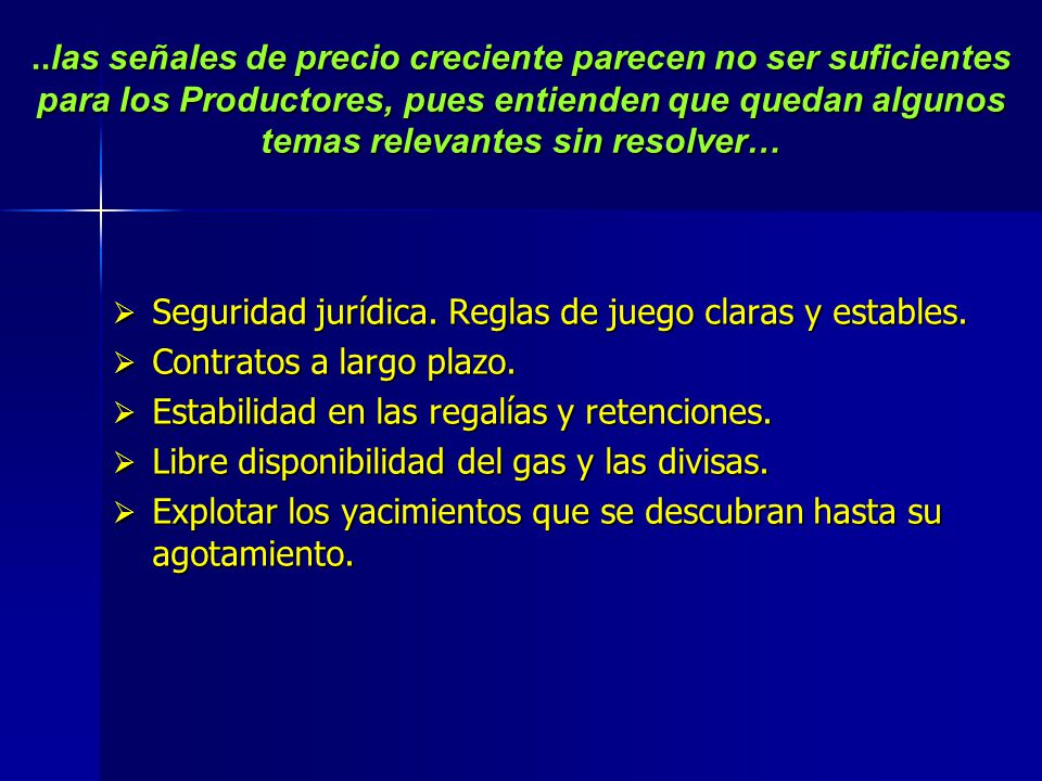 ..las señales de precio creciente parecen no ser suficientes para los Productores, pues entienden que quedan algunos temas relevantes sin resolver…