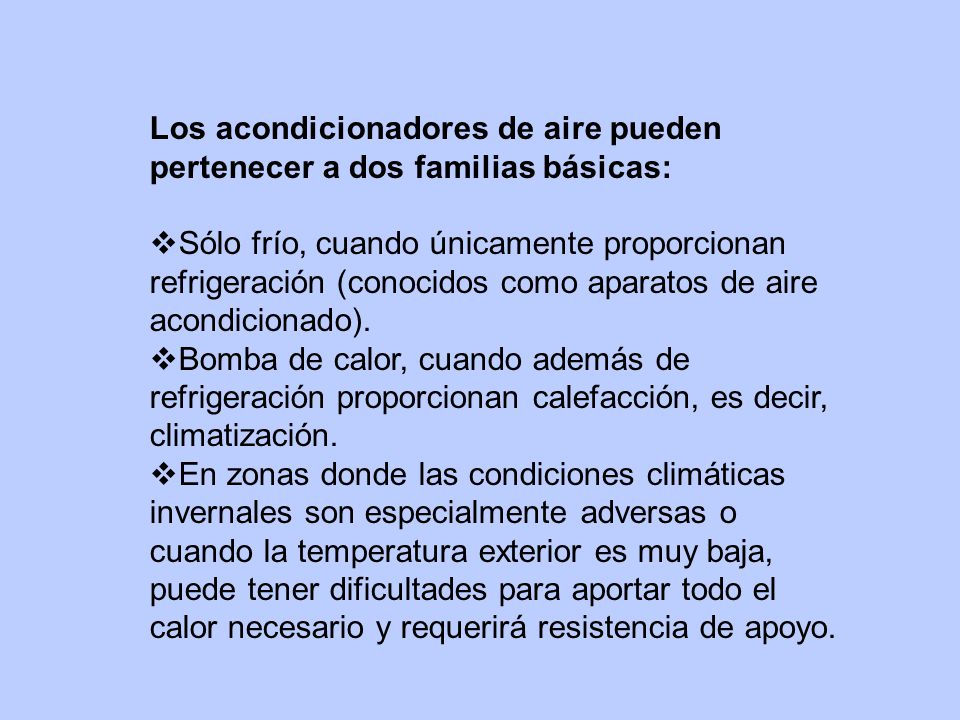 Los acondicionadores de aire pueden pertenecer a dos familias básicas: