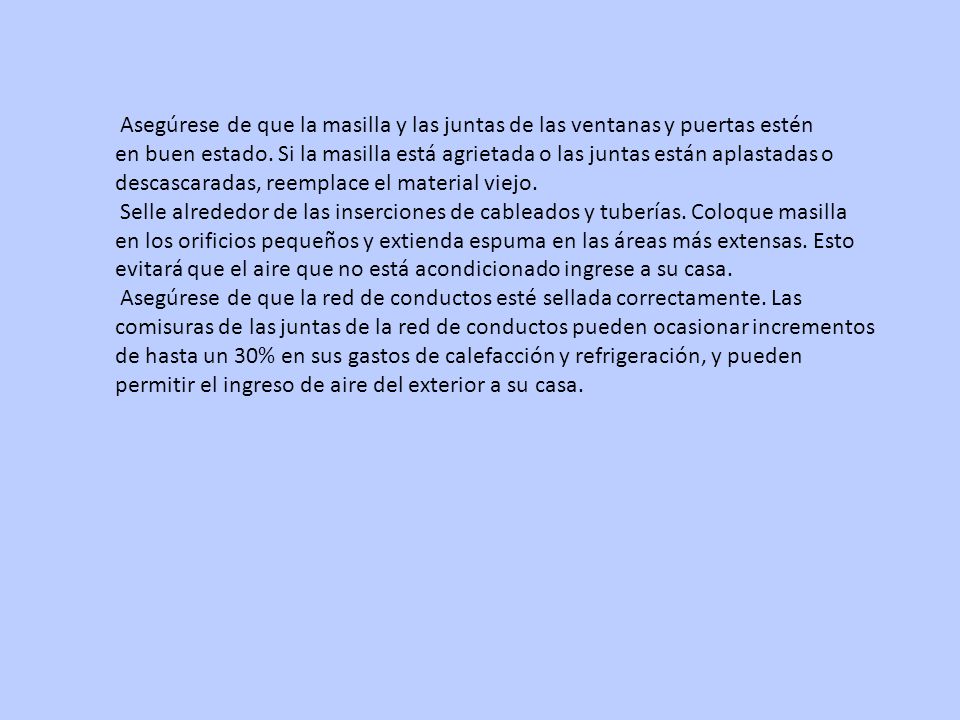 Asegúrese de que la masilla y las juntas de las ventanas y puertas estén
