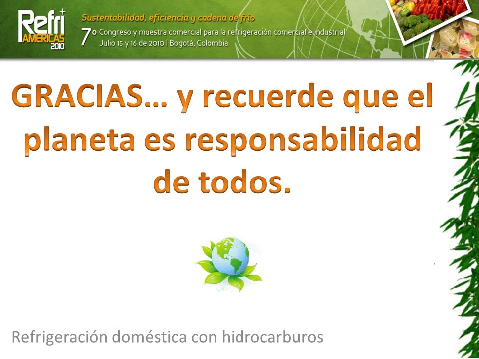 GRACIAS… y recuerde que el planeta es responsabilidad de todos.