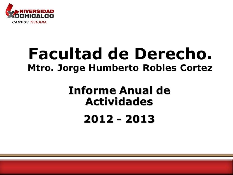 Facultad de Derecho. Mtro. Jorge Humberto Robles Cortez