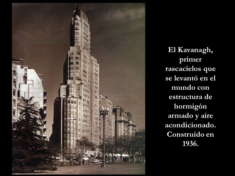 El Kavanagh, primer rascacielos que se levantó en el mundo con estructura de hormigón armado y aire acondicionado.