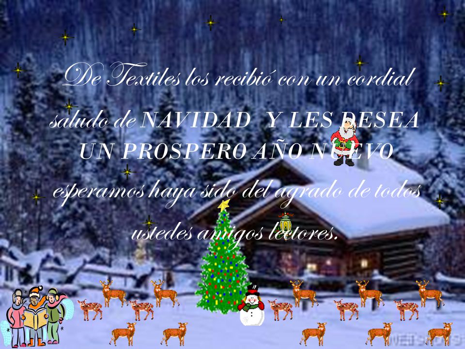De Textiles los recibió con un cordial saludo de NAVIDAD Y LES DESEA UN PROSPERO AÑO NUEVO esperamos haya sido del agrado de todos ustedes amigos lectores.