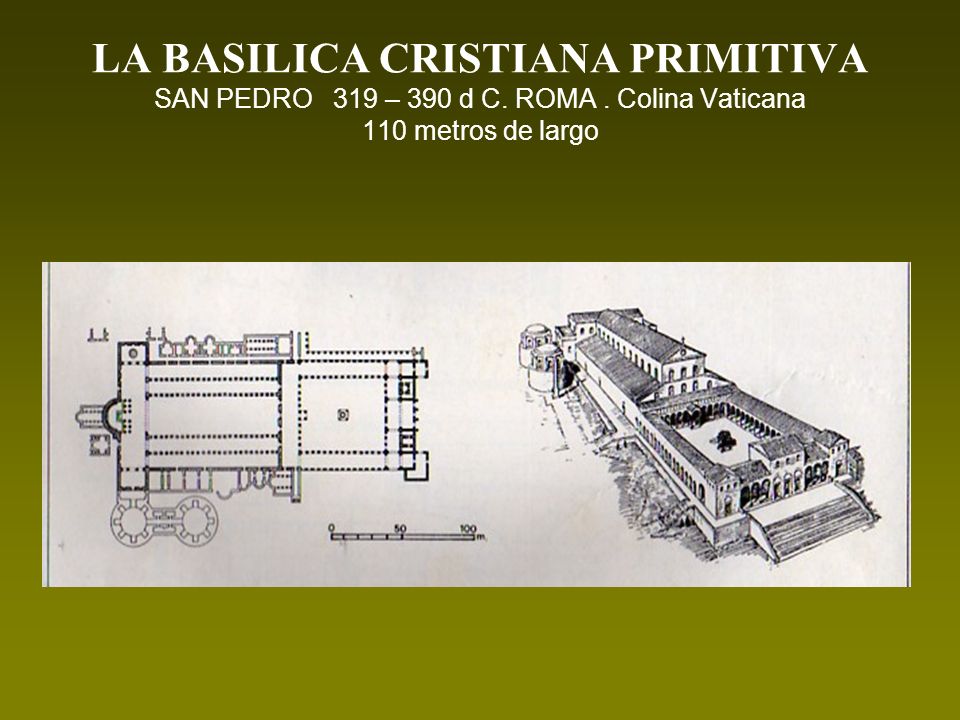 LA BASILICA CRISTIANA PRIMITIVA SAN PEDRO 319 – 390 d C. ROMA