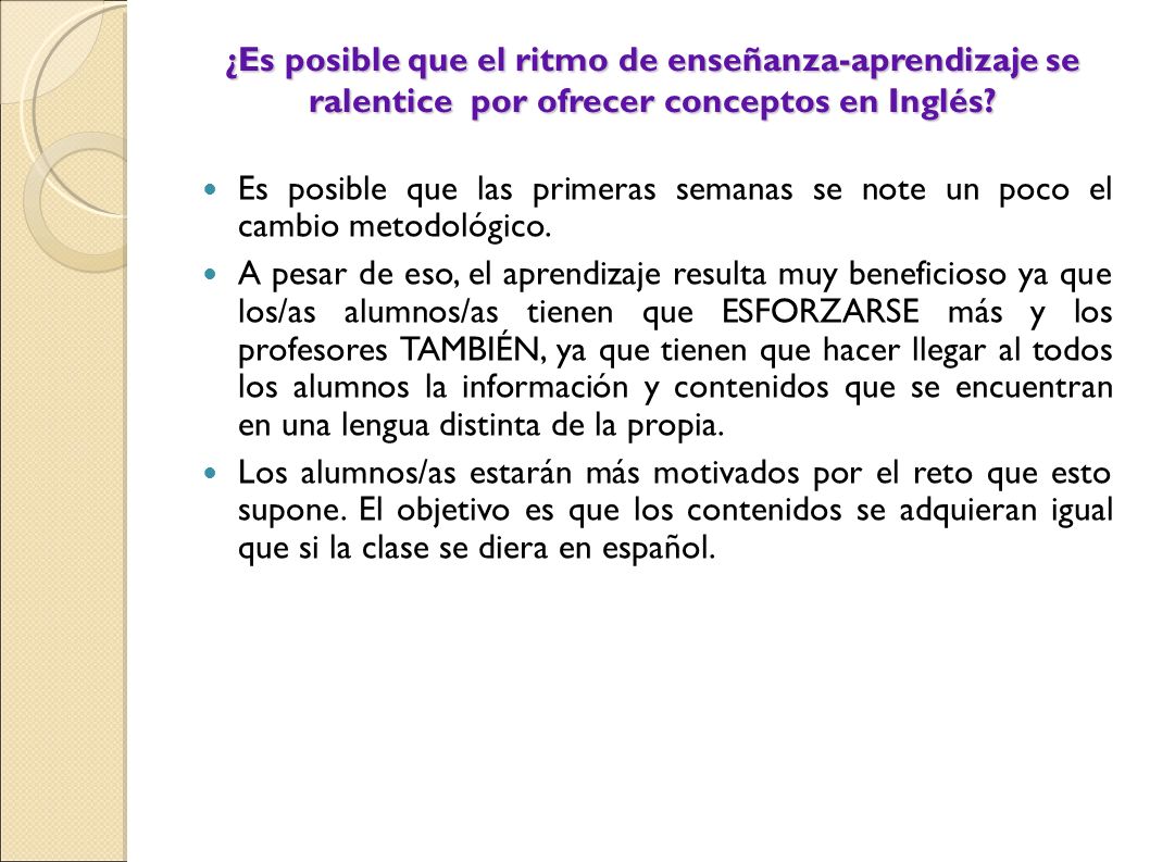 ¿Es posible que el ritmo de enseñanza-aprendizaje se ralentice por ofrecer conceptos en Inglés