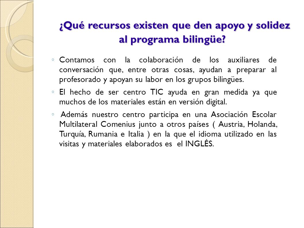 ¿Qué recursos existen que den apoyo y solidez al programa bilingüe
