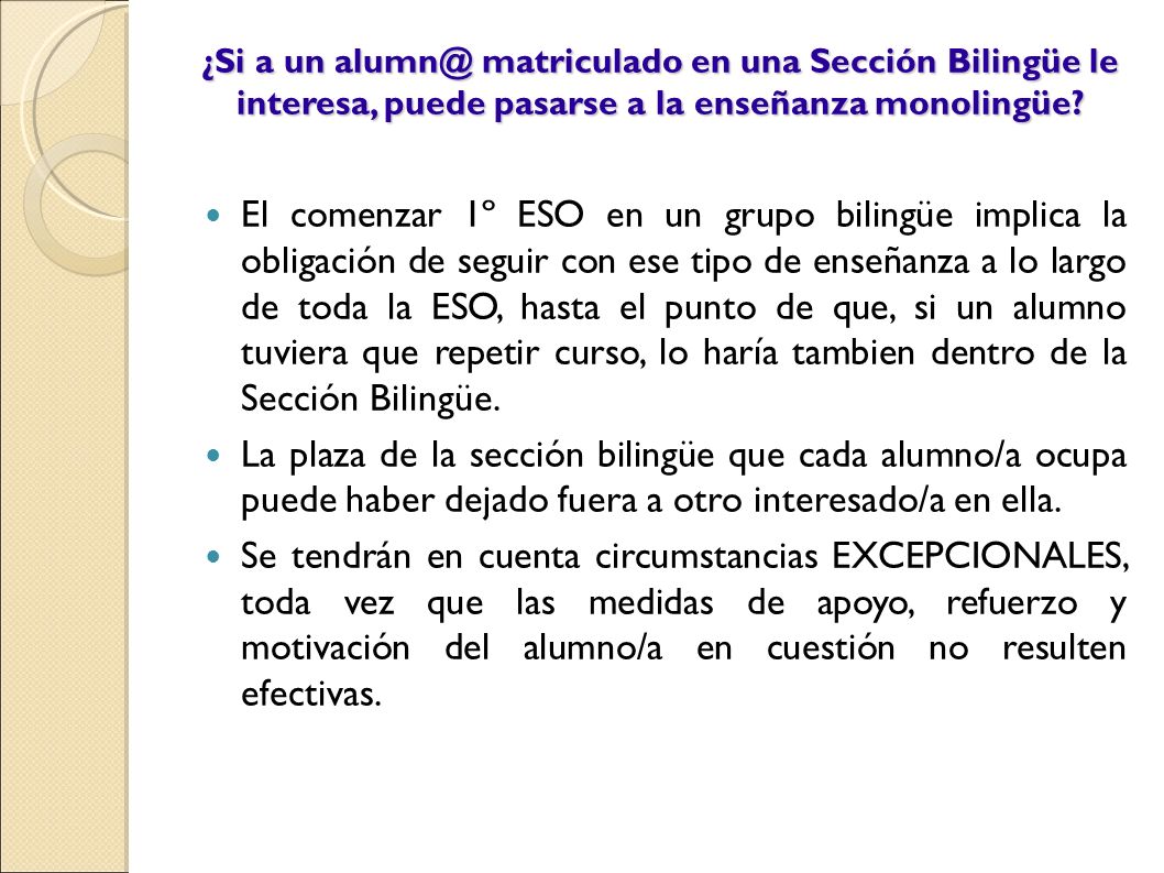 ¿Si a un matriculado en una Sección Bilingüe le interesa, puede pasarse a la enseñanza monolingüe
