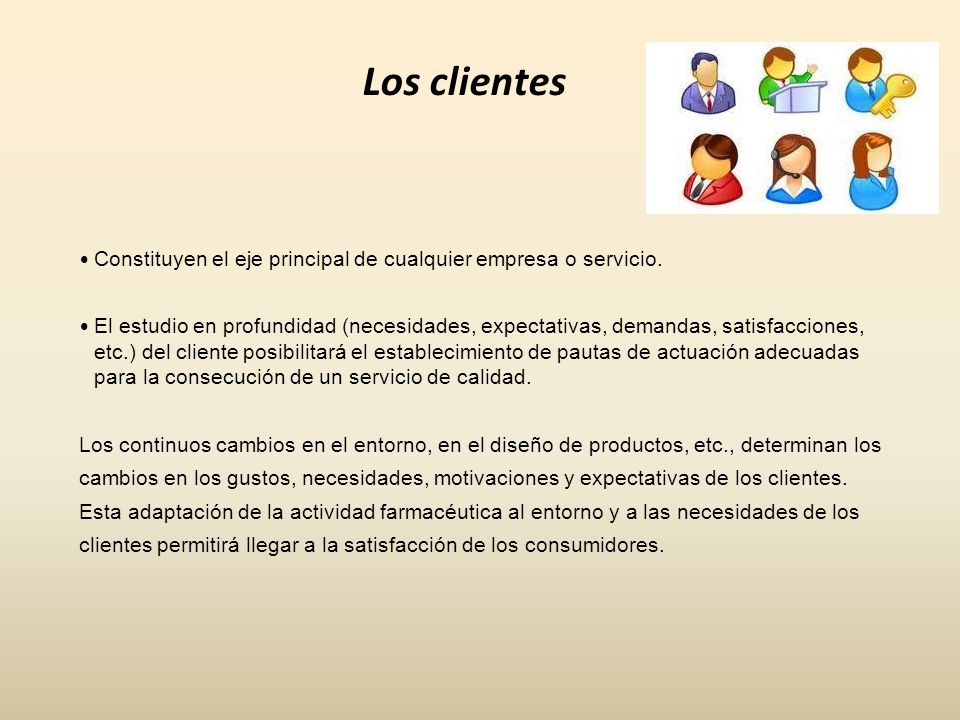 Los clientes Constituyen el eje principal de cualquier empresa o servicio.