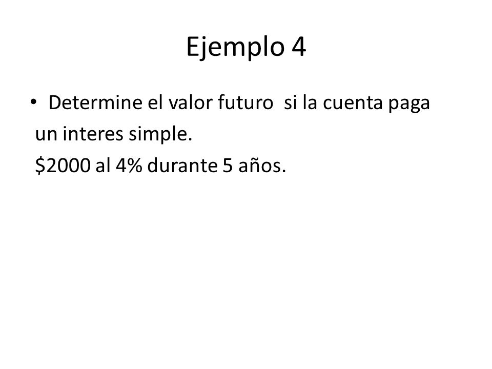 Ejemplo 4 Determine el valor futuro si la cuenta paga
