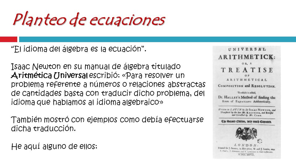 Planteo de ecuaciones El idioma del álgebra es la ecuación .