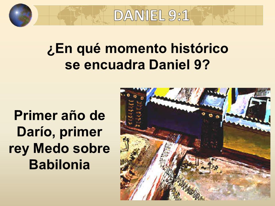 DANIEL 9:1 ¿En qué momento histórico se encuadra Daniel 9