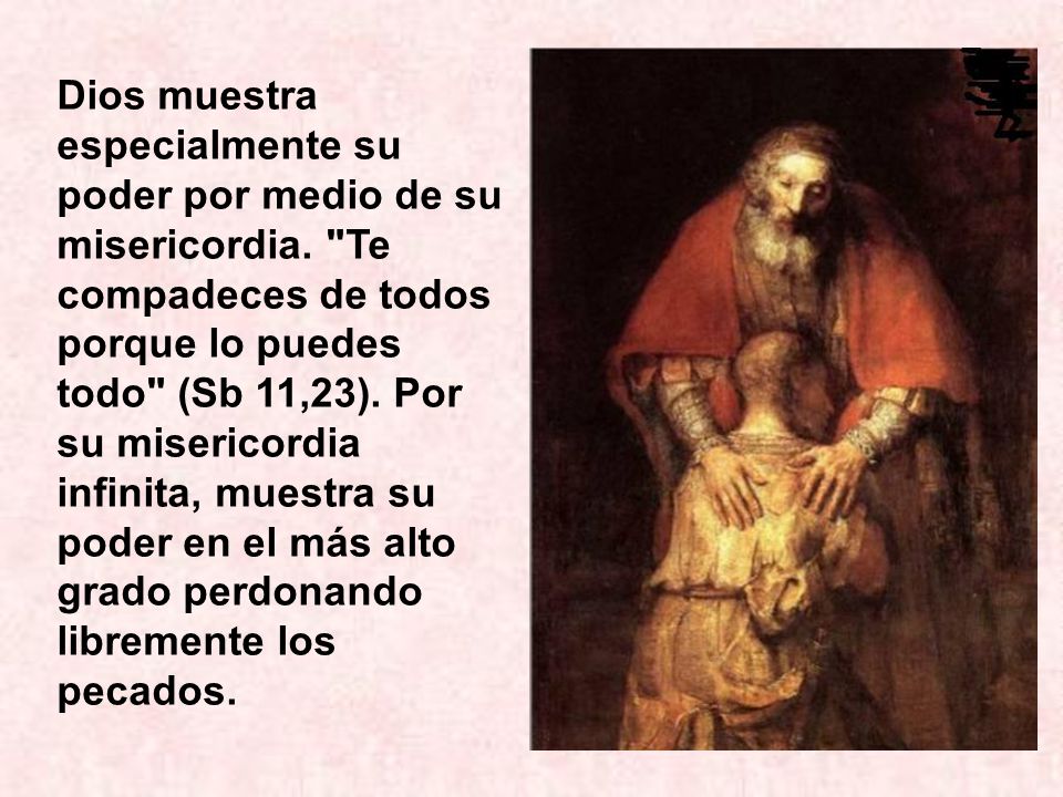 Dios muestra especialmente su poder por medio de su misericordia