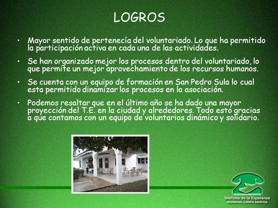 LOGROS Mayor sentido de pertenecía del voluntariado. Lo que ha permitido la participación activa en cada una de las actividades.