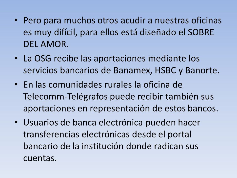 Pero para muchos otros acudir a nuestras oficinas es muy difícil, para ellos está diseñado el SOBRE DEL AMOR.