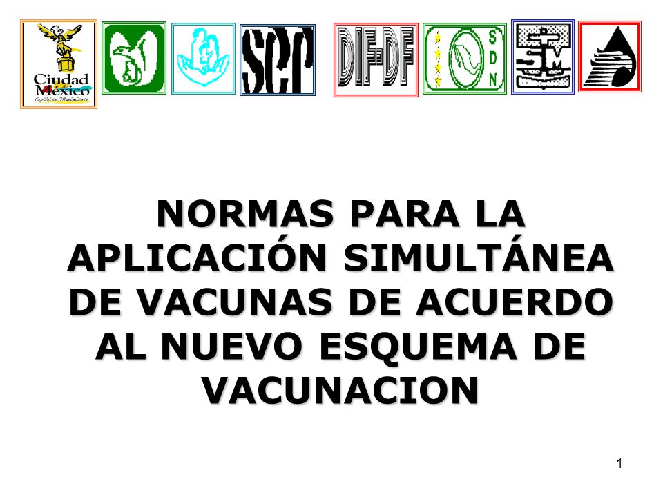 NORMAS PARA LA APLICACIÓN SIMULTÁNEA DE VACUNAS DE ACUERDO AL NUEVO ESQUEMA DE VACUNACION