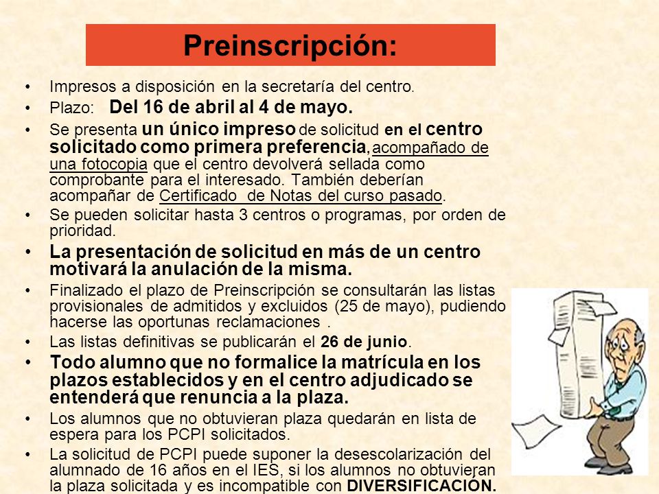 Preinscripción: Impresos a disposición en la secretaría del centro. Plazo: Del 16 de abril al 4 de mayo.