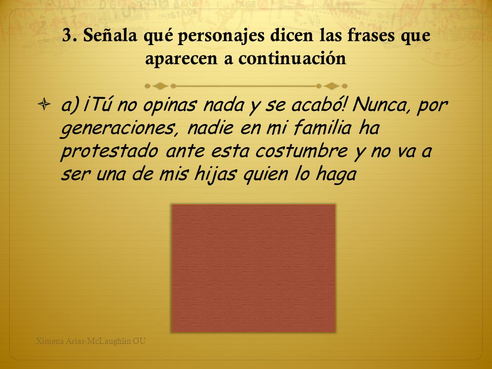 3. Señala qué personajes dicen las frases que aparecen a continuación