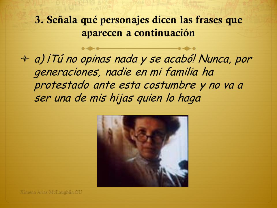 3. Señala qué personajes dicen las frases que aparecen a continuación