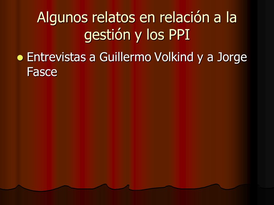 Algunos relatos en relación a la gestión y los PPI