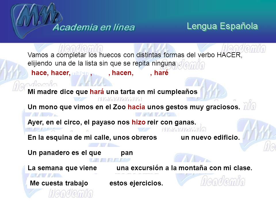 Vamos a completar los huecos con distintas formas del verbo HACER, elijiendo una de la lista sin que se repita ninguna .