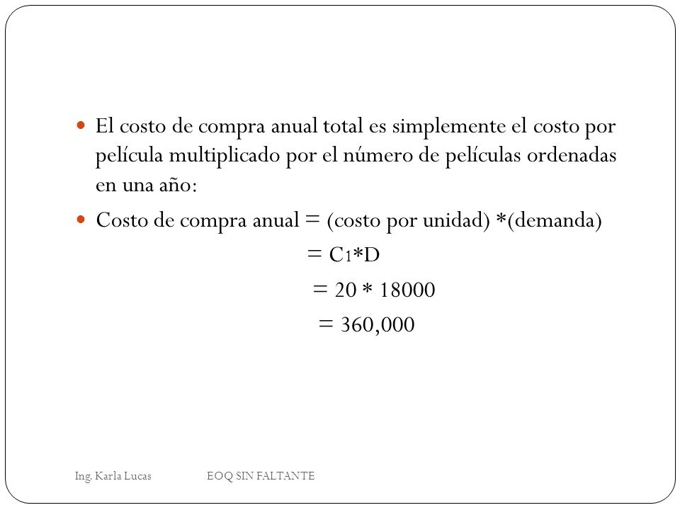 Costo de compra anual = (costo por unidad) *(demanda) = C1*D